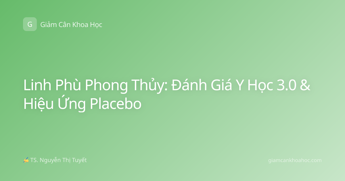 Linh Phù Phong Thủy: Đánh Giá Y Học 3.0 & Hiệu Ứng Placebo