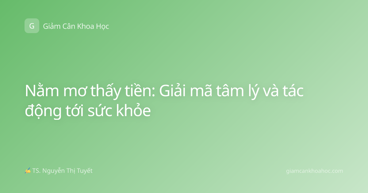 Nằm mơ thấy tiền: Giải mã tâm lý và tác động tới sức khỏe