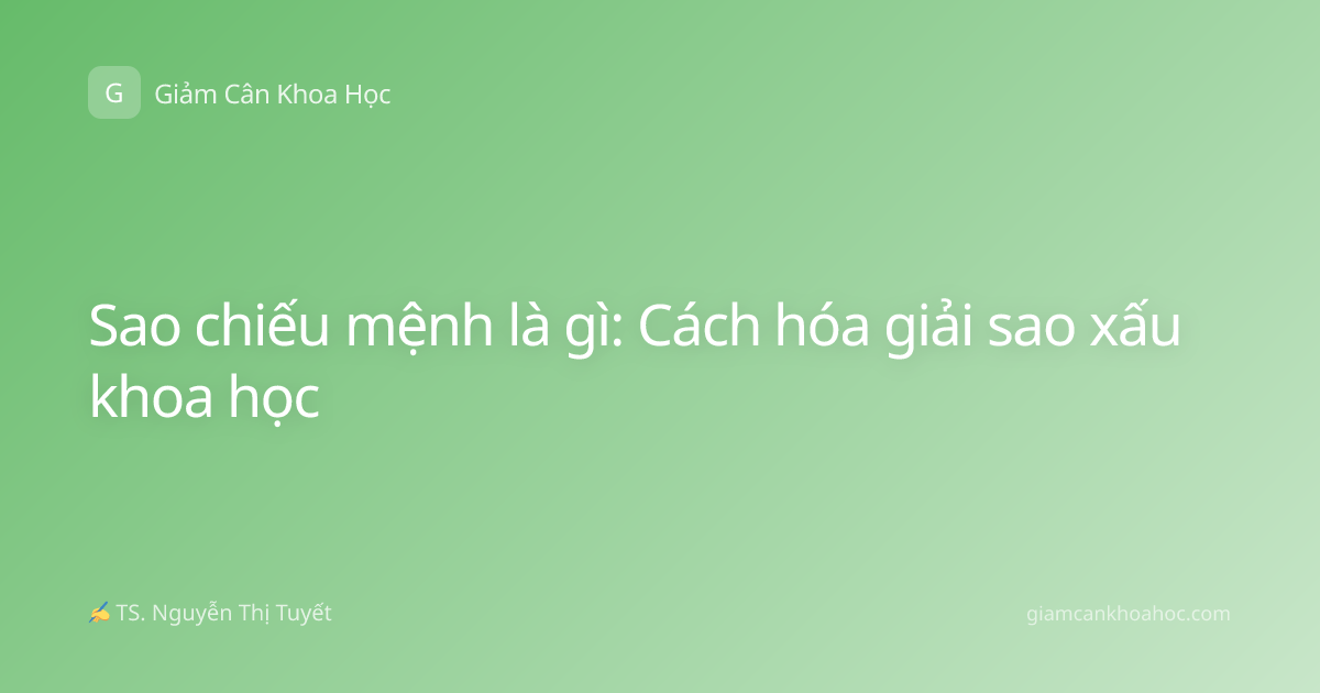 Sao chiếu mệnh là gì: Cách hóa giải sao xấu khoa học
