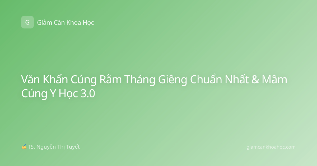 Văn Khấn Cúng Rằm Tháng Giêng Chuẩn Nhất & Mâm Cúng Y Học 3.0